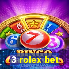 3 rolex bet